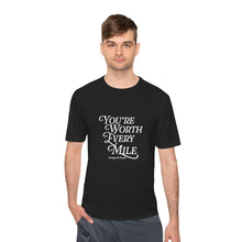 Load image into Gallery viewer, Unisex Moisture Wicking Tee - You're Worth Every Mile | Fitness Shirt, Workout Gear, Running Tee, Activewear, Gift for Her