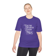 Load image into Gallery viewer, Unisex Moisture Wicking Tee - You're Worth Every Mile | Fitness Shirt, Workout Gear, Running Tee, Activewear, Gift for Her
