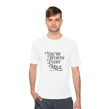 Load image into Gallery viewer, You're Worth Every Mile Unisex Moisture Wicking Tee | Athletic Wear, Motivational Fitness Shirt, Gift for Runners, Workout Top
